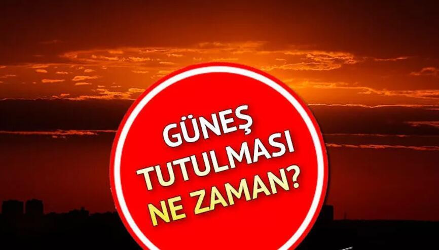 2022 GÜNEŞ TUTULMASI: Güneş tutulması ne zaman, saat kaçta Güneş tutulması nerelerde izlenecek