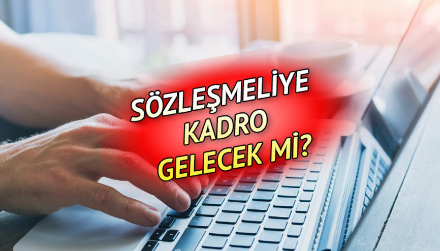 Sözleşmeliye kadro gelecek mi, ne zaman, şartları neler Sözleşmeliye kadro müjdesi Sözleşmeliye kadro gelecek mi, ne zaman, şartları neler Sözleşmeliye kadro müjdesi