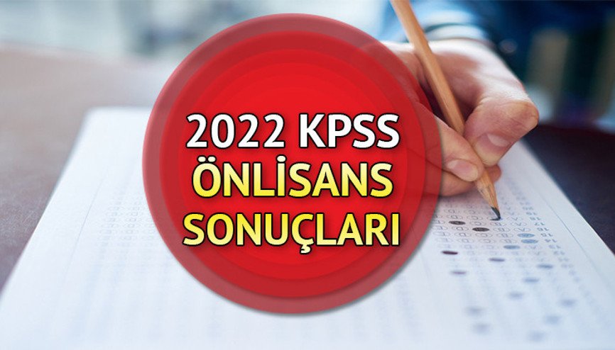 KPSS Önlisans sonuçları ne zaman açıklanacak, erken açıklanır mı ÖSYM 2022 KPSS sonuçları bekleniyor