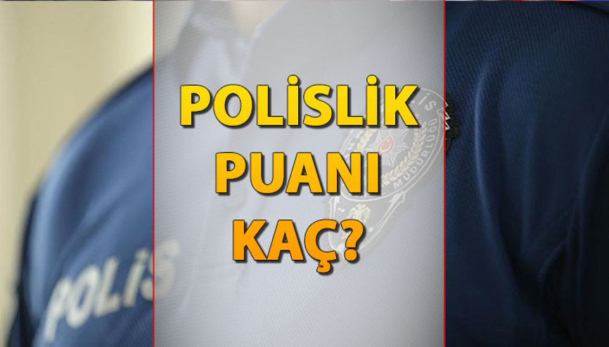 Polislik KPSS puanı kaç, hangi puan türünden alım yapılıyor 2022 Polislik taban ve tavan puanları