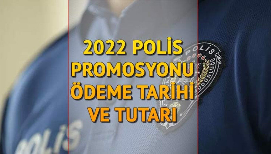 EGM polis maaş promosyon ne zaman ve ne kadar yatacak İşte 2022 polis promosyonu ödeme tutarı ve tarihi...