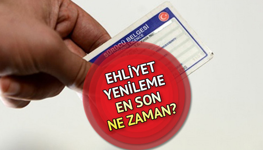 Ehliyet yenileme başvuruları uzatıldı... Ehliyet yenileme son günü ne zaman