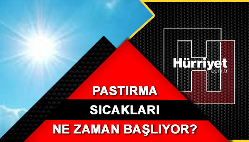 Pastırma yazı ne zaman, hangi ay başlıyor Pastırma sıcakları ile mevsim normalleri aşılacak Pastırma yazı ne zaman, hangi ay başlıyor Pastırma sıcakları ile mevsim normalleri aşılacak
