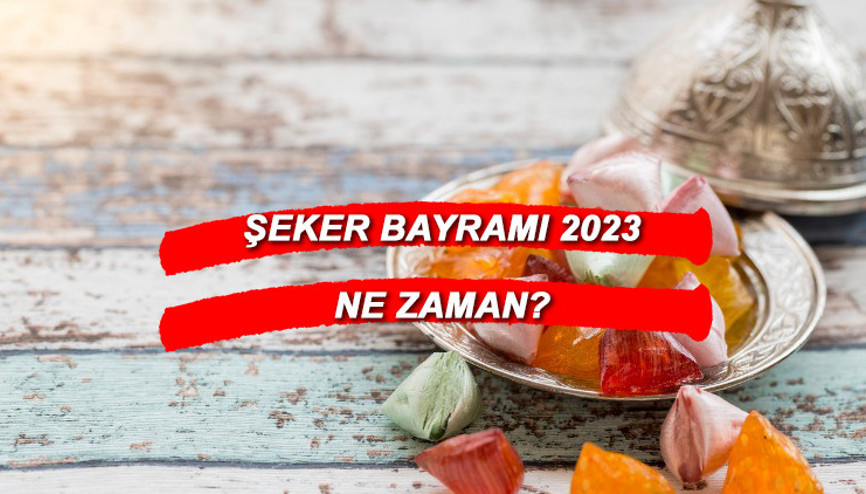 2023 RAMAZAN BAYRAMI TARİHLERİ: Ramazan Bayramı ne zaman başlıyor, kaç gün tatil olacak