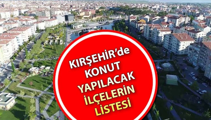 TOKİ Kırşehir’de nerede, kaç konut inşa edecek Liste yayınlandı: İşte TOKİ Kırşehir sosyal konut yapılacak ilçeler TOKİ Kırşehir’de nerede, kaç konut inşa edecek Liste yayınlandı: İşte TOKİ Kırşehir sosyal konut yapılacak ilçeler