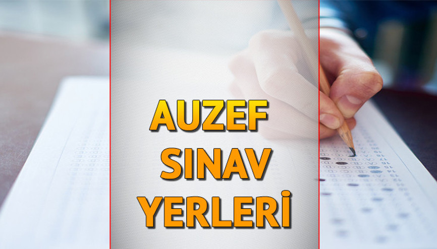 AUZEF SINAV YERLERİ VE GİRİŞ BELGESİ açıklandı mı 2022- 2023 AUZEF sınav tarihleri