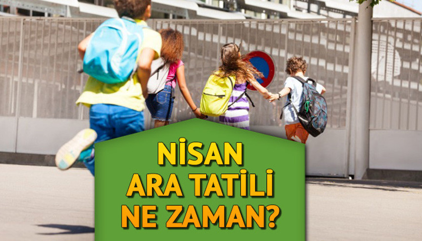 NİSAN ARA TATİLİ ne zaman başlayacak, kaç gün sürecek İşte 2022-2023 MEB ara tatil takvimi NİSAN ARA TATİLİ ne zaman başlayacak, kaç gün sürecek İşte 2022-2023 MEB ara tatil takvimi