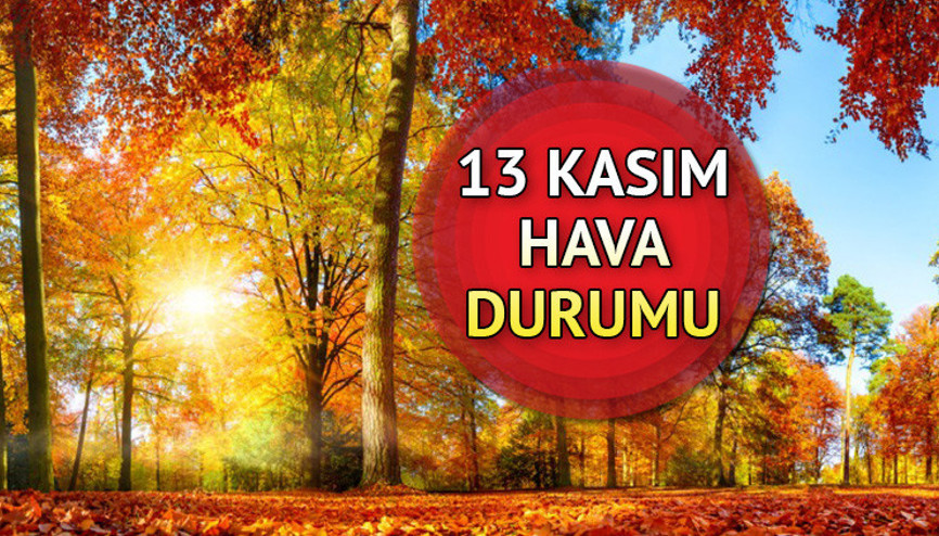 13 KASIM 2022 HAVA DURUMU: Bugün hava nasıl olacak, yağmur var mı İşte Meteorolojiden İstanbul, Ankara ve diğer iller için hava durumu raporu