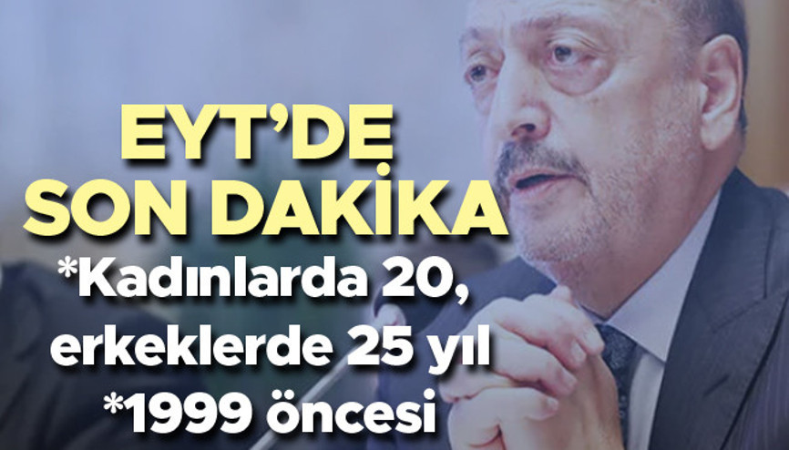 EYT SON DAKİKA GELİŞMELERİ (güncel) | EYTde girilen son virajın ayrıntılarını Vedat Bilgin açıkladı... Kadınlarda 20, erkeklerde 25 yıl detayı...1999 öncesi prim şartı..