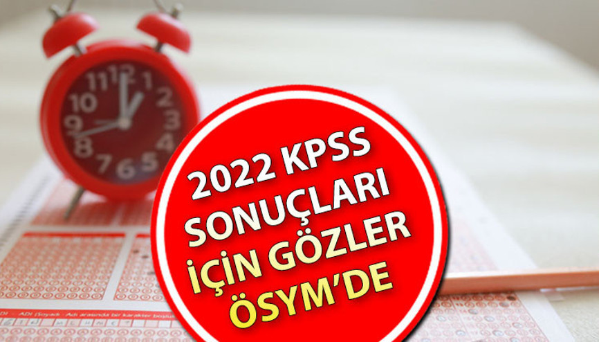 KPSS ORTAÖĞRETİM SONUÇLARI: 2022 LİSE KPSS sonuçları ne zaman, hangi tarihte açıklanacak ÖSYM takvimi ilan etti…