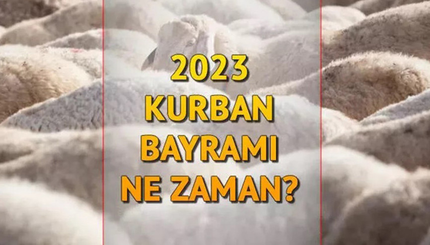 2023 KURBAN BAYRAMI TARİHLERİ: Kurban Bayramı ne zaman, hangi ayda 2023 KURBAN BAYRAMI TARİHLERİ: Kurban Bayramı ne zaman, hangi ayda