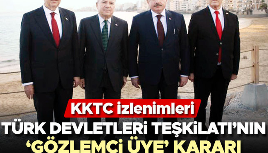 KKTC İzlenimleri: Türk Devletleri Teşkilatının Gözlemci Üye kararı KKTCde özgüveni artırmış