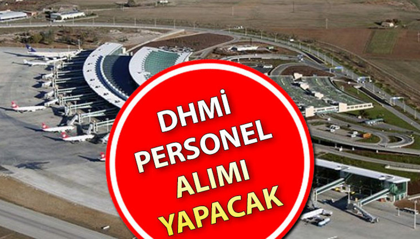 Devlet Hava Meydanları İşletmesi (DHMİ) personel alımı yapıyor… İşte, başvuru şartları ve tarihleri
