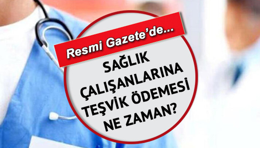 Sağlık Bakanlığı teşvik ödemeleri ne zaman Ek Ödeme Yönetmeliği Resmi Gazetede yayımlanmıştı... Promosyon ödeme tarihi bekleniyor