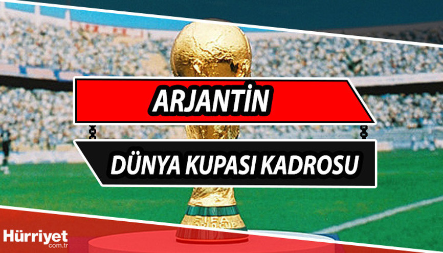 Arjantin Milli Takımı Kadrosu 2022... Dünya Kupası 2022 Arjantin oyuncuları hangi takımda oynuyor, kadroda kimler var