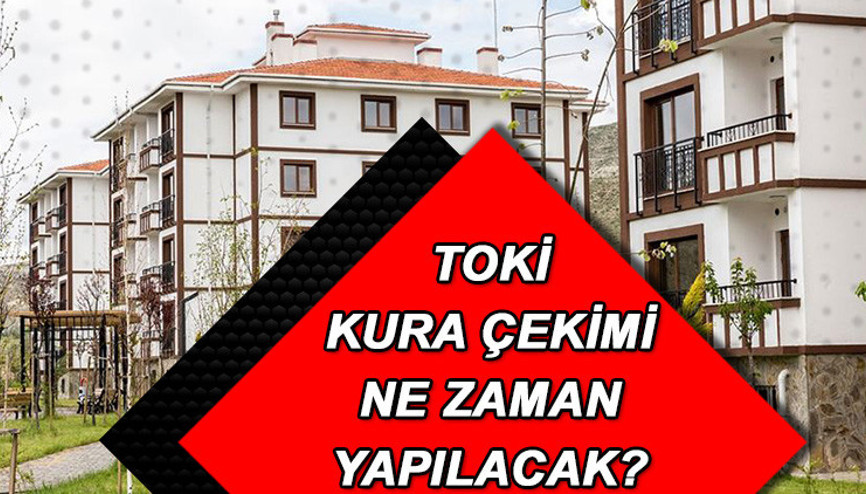 Adana TOKİ kura çekilişi ne zaman yapılacak Adana TOKİ kura tarihi belli oldu mu