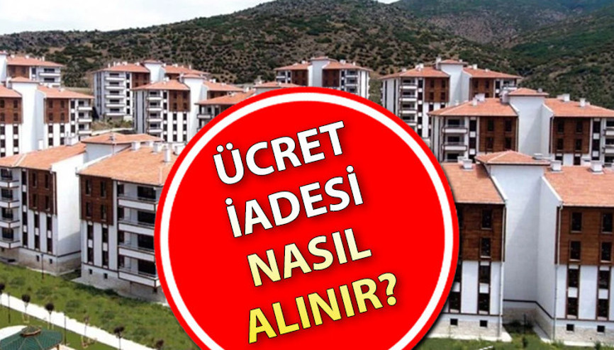 TOKİ başvuru ücreti iadesi ne zaman, nasıl alınacak TOKİ 500 TL başvuru ücretini kimler alabilir