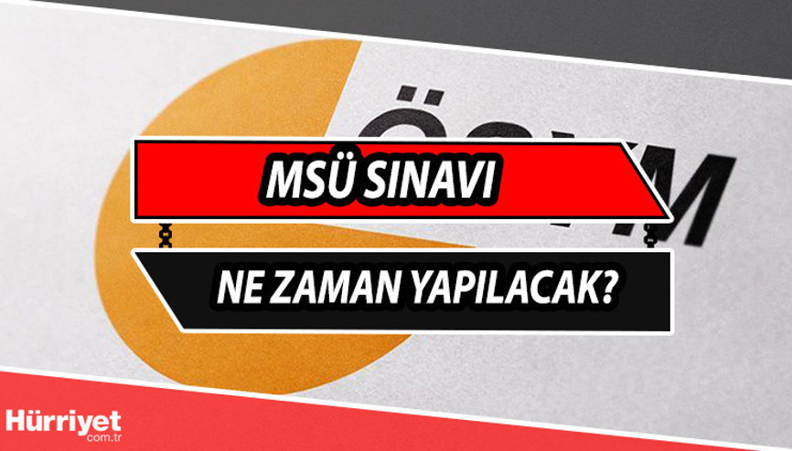 MSÜ sınavı ne zaman 2023 ÖSYM MSÜ sınav tarihi bilgisi