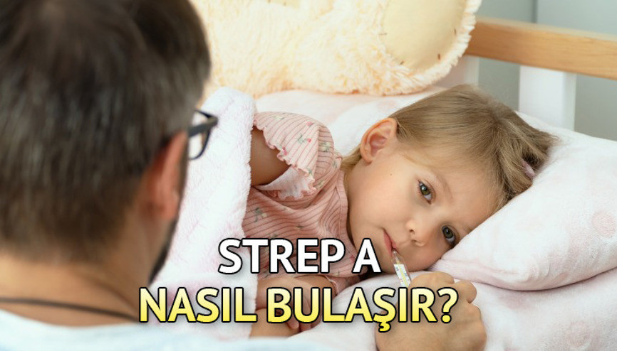 Strep A Türkiyede nerelerde görüldü, nasıl yayılır Çocukları etkileyen Strep A bakterisi belirtileri neler, tedavisi var mı Tedbirli olmak çok önemli