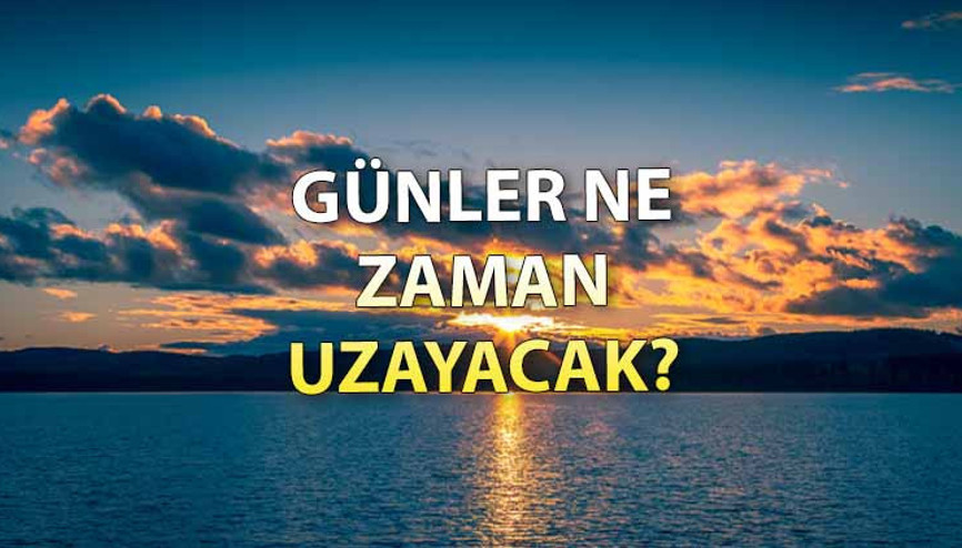 Günler ne zaman uzamaya başlayacak 2022 Kış gündönümü en uzun gündüz ve geceyi hangi il yaşayacak