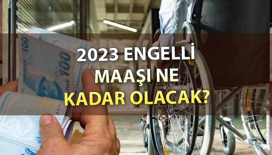 Engelli maaşı (aylığı) 2023 yılında ne kadar olacak Engelli aylığı hesaplama… Engeli aylığı kimler alabilir, kaç TL olacak