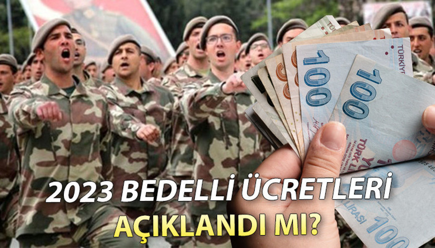 Bedelli askerlik ücreti ne kadar olacak 2023 ocak bedelli askerlik parası ne zaman açıklanacak  Memur ve emekli zammı ile hesaplama bilgisi