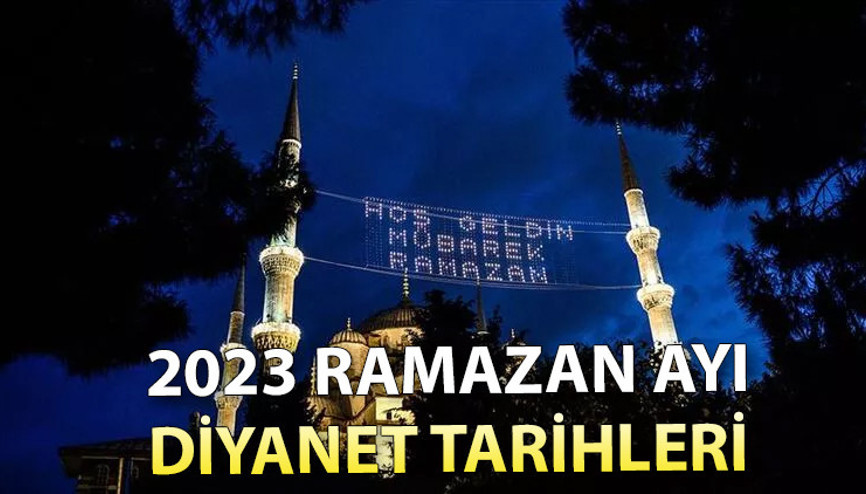 2023 Ramazan ne zaman başlıyor 11. ayın sultanı önümüzdeki yıl hangi tarihe denk geliyor Diyanet ilk oruç tarihi…