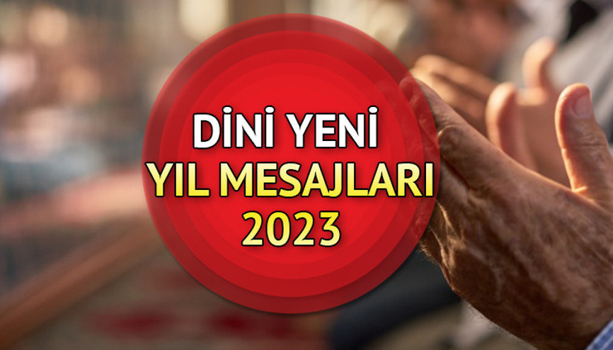 DİNİ YENİ YIL MESAJLARI 2023 || Resimli, dualı, en güzel, en anlamlı dini yeni yıl mesajları ve sözleri DİNİ YENİ YIL MESAJLARI 2023 || Resimli, dualı, en güzel, en anlamlı dini yeni yıl mesajları ve sözleri