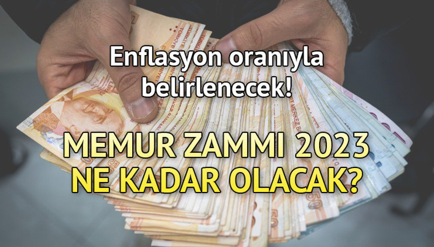 MEMUR ZAMMI OCAK 2023: Memur maaş zammı ne kadar olacak En düşük memur maaşı kaç TLye çıkacak