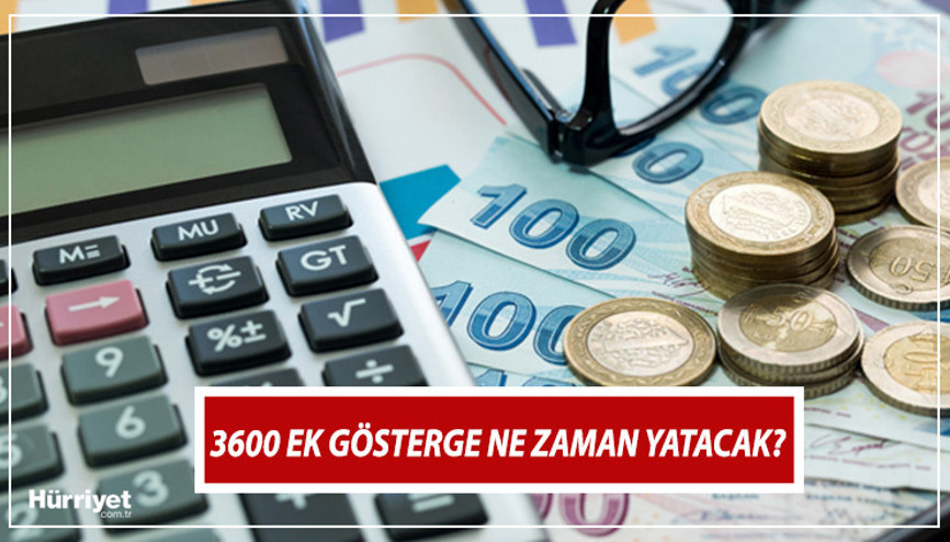 3600 EK GÖSTERGE NE ZAMAN YATACAK, yattı mı Memur ve emekliye 3600 ek göstergeden ek zam verilecek mi  Milyonların beklediği düzenleme 15 Ocakta başlıyor