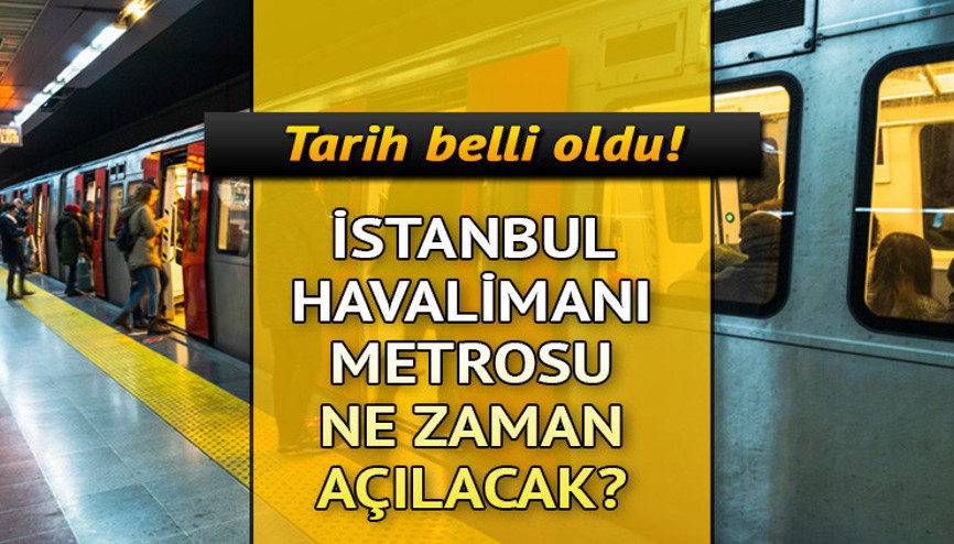 İstanbul Havalimanı metrosu ne zaman açılacak Tarih belli oldu İşte İstanbul Havalimanı metro durakları İstanbul Havalimanı metrosu ne zaman açılacak Tarih belli oldu İşte İstanbul Havalimanı metro durakları