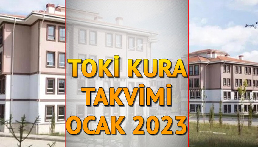 TOKİ KURA TAKVİMİ OCAK 2023: 21- 27 Ocak TOKİ kura çekimi ne zaman, hangi illerde TOKİ 6.Etap kura çekilişi tarihleri