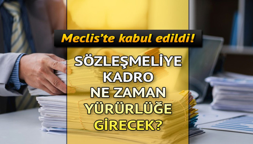 SÖZLEŞMELİYE KADRO SON GELİŞMELER (24 OCAK 2023): Sözleşmeliye kadro ne zaman yürürlüğe girecek, Resmi Gazetede yayınlandı mı Meclisten geçti ve yasalaştı Kimler kadroya alınacak, şartları neler SÖZLEŞMELİYE KADRO SON GELİŞMELER (24 OCAK 2023): Sözleşmeliye kadro ne zaman yürürlüğe girecek, Resmi Gazetede yayınlandı mı Meclisten geçti ve yasalaştı Kimler kadroya alınacak, şartları neler