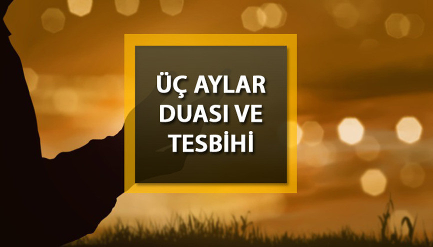 ÜÇ AYLAR DUALARI, TESBİHLERİ VE ZİKİRLERİ nelerdir Üç aylarda nasıl ibadet edilir İşte, Receb ayı ibadetleri hakkında bilgiler ÜÇ AYLAR DUALARI, TESBİHLERİ VE ZİKİRLERİ nelerdir Üç aylarda nasıl ibadet edilir İşte, Receb ayı ibadetleri hakkında bilgiler