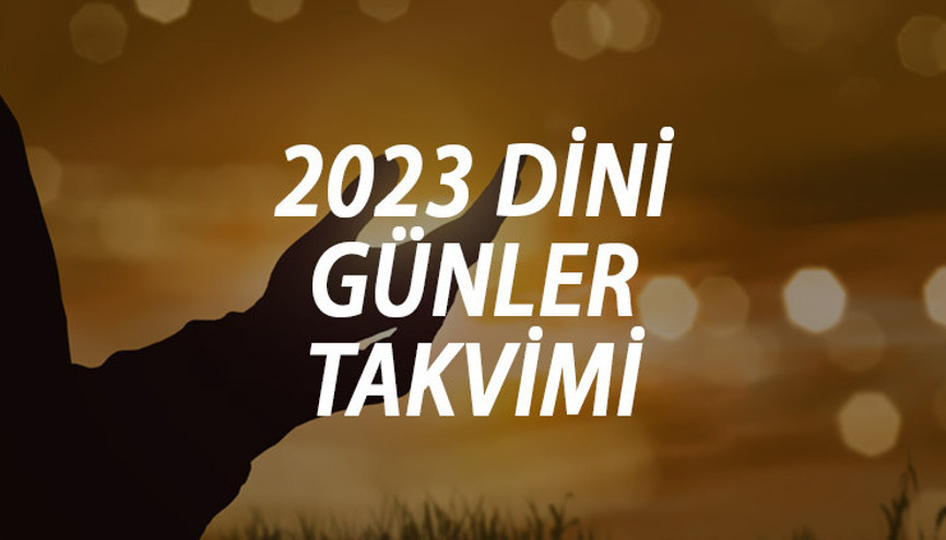 DİNİ GÜNLER TAKVİMİ (Üç Ayların Başlangıcı bilgisi) Üç aylar ne zaman, bugün kandil mi İşte 2023 Recep, Şaban, Ramazan ayı ile birlikte kandil tarihleri