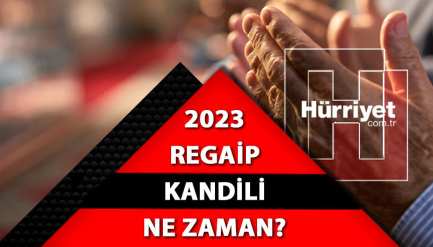 2023 REGAİP KANDİLİ NE ZAMAN | Yılın ilk kandili hangi gün idrak edilecek Regaip Kandili’nde kılınacak namaz ve dualar