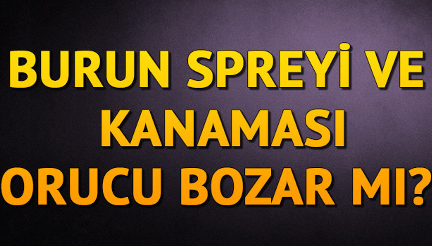 Burun spreyi orucu bozar mı Diyanet açıkladı Burun spreyi orucu bozar mı Diyanet açıkladı