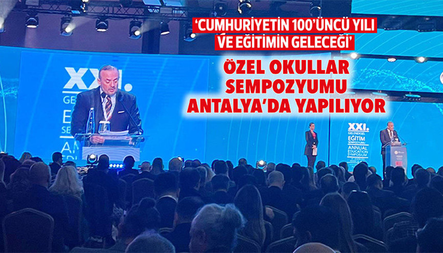 Özel okullar sempozyumu Antalya’da yapılıyor