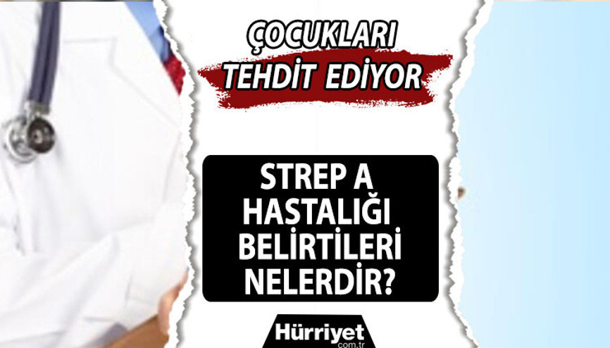 STREP A NEDİR Strep A belirtileri nelerdir, nasıl bulaşır, aşısı var mı Streptokok hastalığında bilinmesi gerekenler