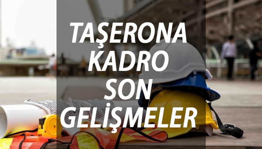TAŞERONA KADRO SON GELİŞMELER | 90 bin taşerona kadro kimleri kapsayacak, ne zaman çıkacak