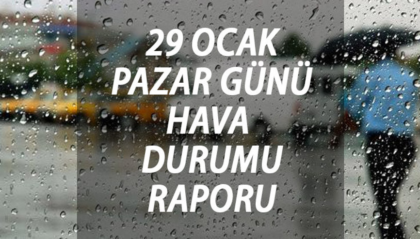 HAVA DURUMU: 29 Ocak Bugün (Pazar) hava nasıl olacak İşte, Meteoroloji İstanbul, İzmir ve Ankara tahminleri