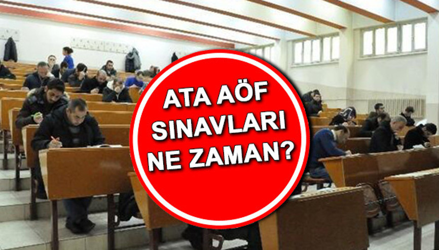 ATA AÖF sınavları ne zaman saat kaçta 2023 ATA AÖF bütünleme sınavı nasıl yapılacak İşte akademik sınav takvimi