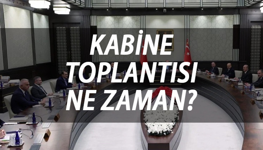 KABİNE TOPLANTISI TARİHİ: 2023 Kabine Toplantısı ne zaman, saat kaçta Toplantıda yoğun gündem… KABİNE TOPLANTISI TARİHİ: 2023 Kabine Toplantısı ne zaman, saat kaçta Toplantıda yoğun gündem…