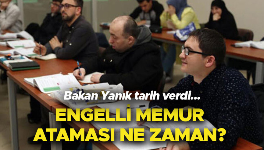 ENGELLİ MEMUR ATAMASI NE ZAMAN 2023 Bakan Yanık tarih verdi: Cumhurbaşkanı Erdoğan açıklayacak... (EKPSS yerleştirme sonuçlarında son durum)