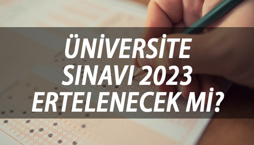 2023 YKS ERTELENECEK Mİ, ne zaman yapılacak Üniversiteler için kritik karar… YKS sınav başvuru takvimi ÖSYM tarafından açıklandı mı