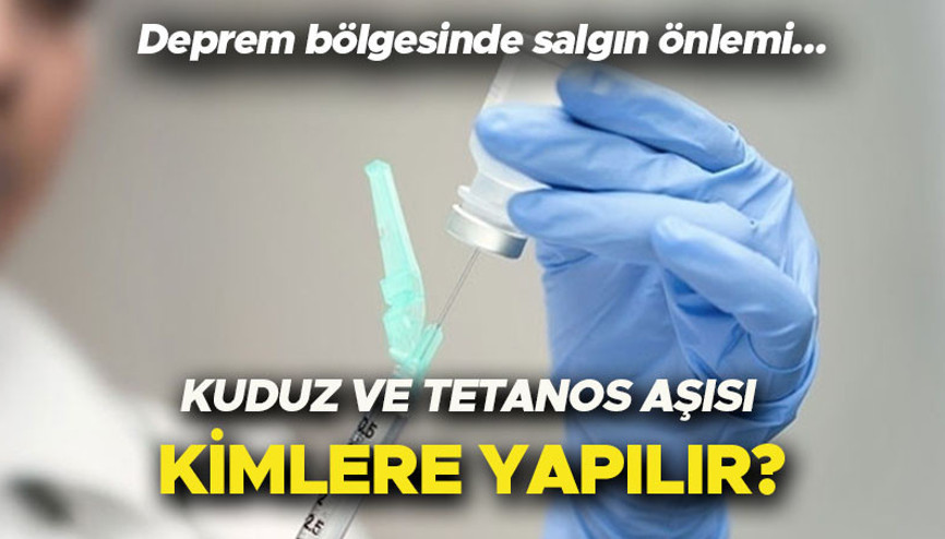 Sağlık Bakanlığından afet bölgesinde bulaşıcı hastalıklara karşı önlem: Kuduz ve tetanos aşısı ne zaman yapılır, ne kadar süre korur