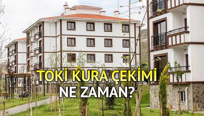 TOKİ kura çekimi ne zaman yapılacak, ertelendi mi İstanbul, İzmir, Ankara TOKİ kura sonuçları ne zaman açıklanır