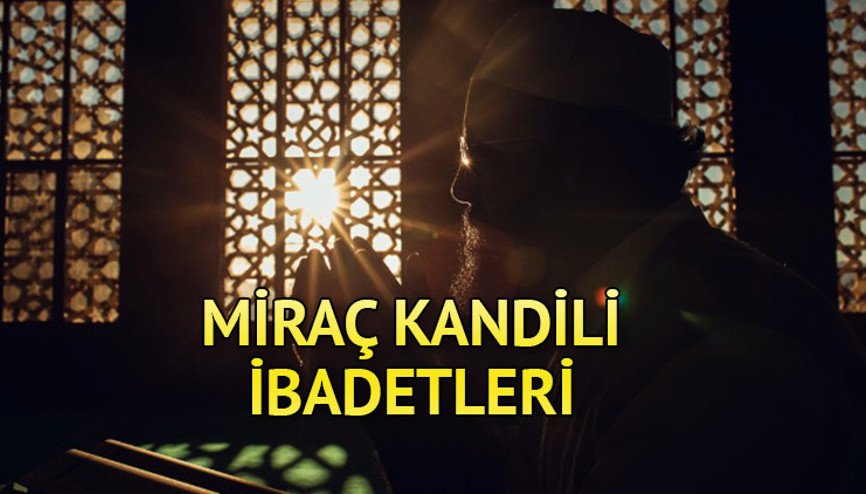 MİRAÇ KANDİLİ İBADETLERİ 2023 (DİYANET) || Miraç Kandili ibadetleri nelerdir, ne zaman ve nasıl yapılır