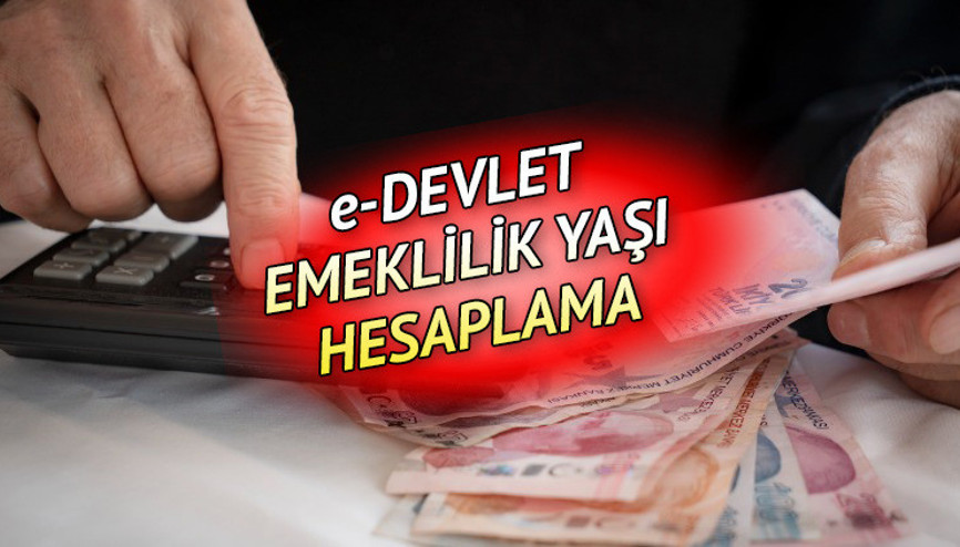 EMEKLİLİK YAŞI HESAPLAMA EKRANI 2023: Normal şartlarda ne zaman emekli olabilirim İşte e-Devlet ile SGK 4A, 4B, 4C emeklilik yaşı sorgulama robotu
