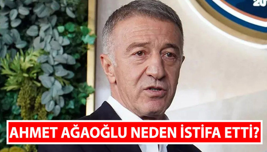 Trabzonspor’da seçim süreci Trabzonspor Başkanı Ahmet Ağaoğlu neden istifa etti İşte o tarih…